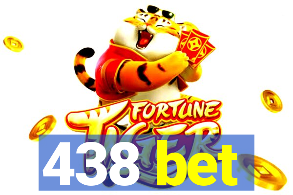 438 bet